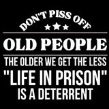 Don't Piss Off Old People TEE