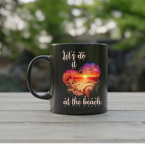Do It At The Beach MUG
